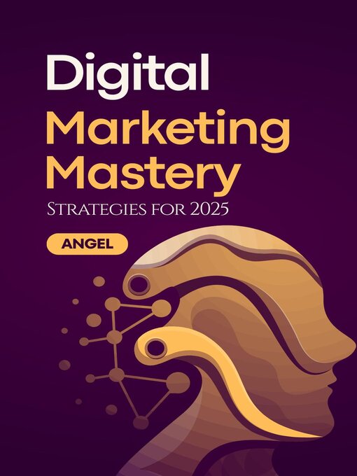 Title details for Digital Marketing Mastery by ANGEL - Available